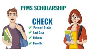 PFMS Scholarship 2021 [Check Balance | Payment Status | Eligibility]