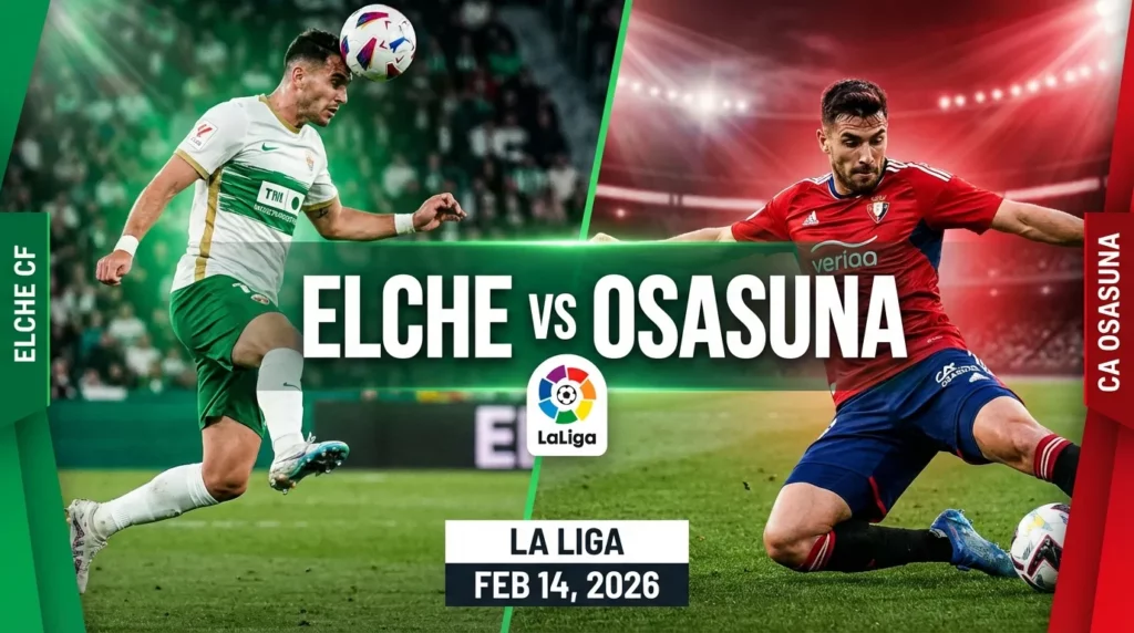 Elche vs Osasuna Lineups, Prediction, Team News, Injury And Preview Elche vs Osasuna